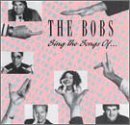 Bobs/Sing The Songs Of...