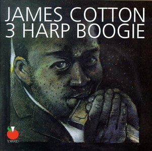 James Cotton/3 Harp Boogie