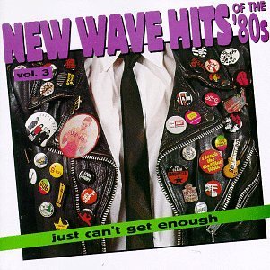 Just Can't Get Enough Vol. 3 New Wave Hits Of The 80 Numan B 52's Romantics Squeeze Just Can't Get Enough 