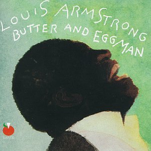 Louis Armstrong Butter & Eggman 