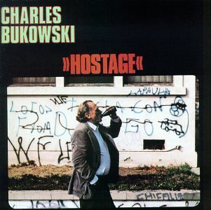 Charles Bukowski/Hostage