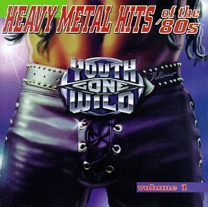 Youth Gone Wild/Vol. 1-Heavy Metal Hits Of The@Scorpions/Poison/Ratt/Dio/Wasp@Youth Gone Wild