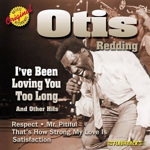 Otis Redding I've Been Loving You Too Long 