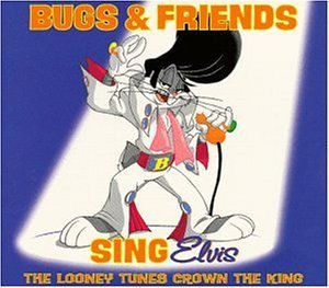 Bugs & Friends/Sing Elvis