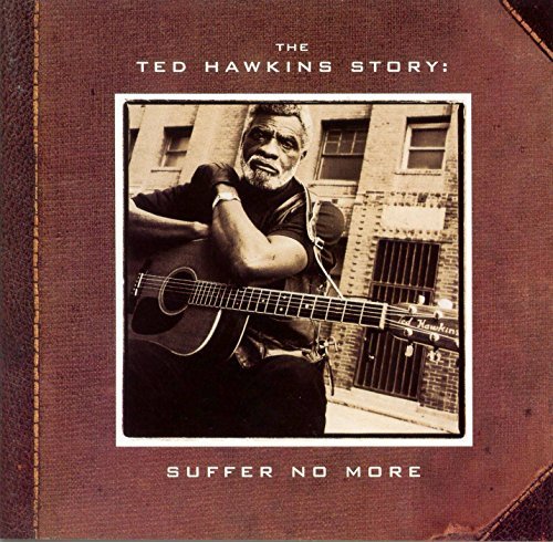 Ted Hawkins Ted Hawkins Story Suffer No Mo 