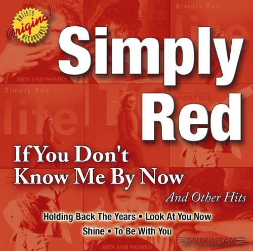 Simply Red/If You Don'T Know Me By Now &