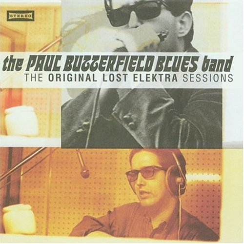 Paul Butterfield/Original Lost Elektra Sessions