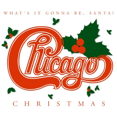 Chicago Christmas What's It Gonna Be 