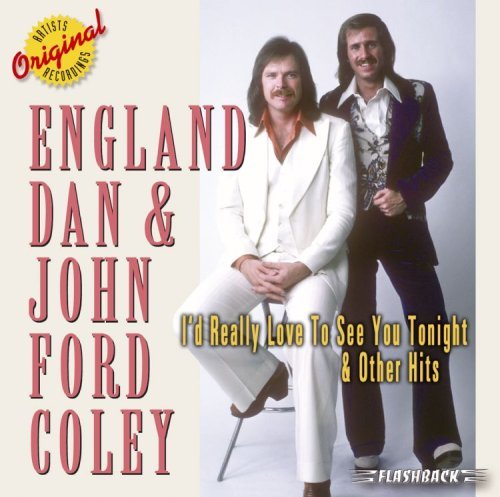 England Dan & John Ford Coley/I'd Really Like To See You Tonight