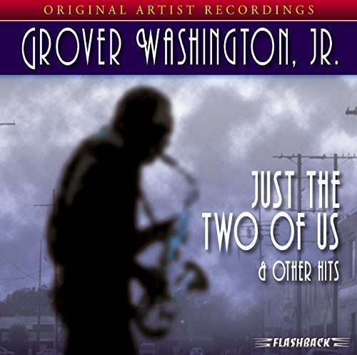 Grover Washington Jr./Just The Two Of Us & Other Hit