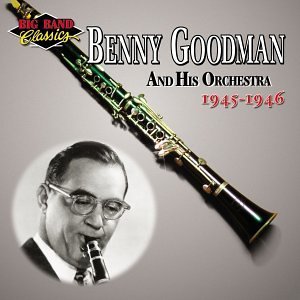 Benny & His Orchestra Goodman/1945-1946