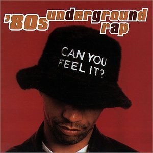 80's Underground Rap/Can You Feel It?@Public Enemy/De La Soul/Shante@80's Underground Rap