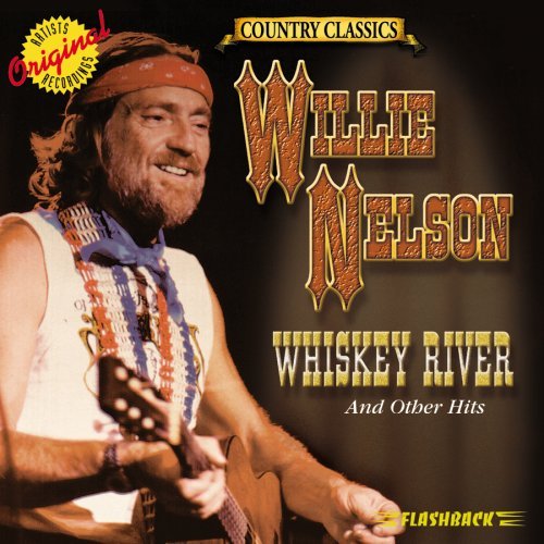 Willie Nelson/Whiskey River & Other Hits