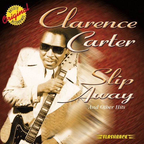 Clarence Carter/Slip Away & Other Hits