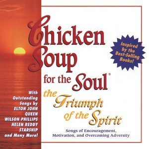 Chicken Soup For The Soul/Triumph Of The Spirit@John/Queen/Benatar/Mayfield@Chicken Soup For The Soul