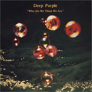 Deep Purple/Who Do We Think We Are