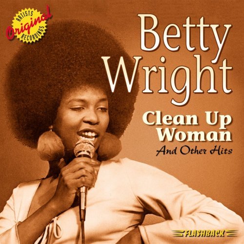 Betty Wright/Clean Up Woman & Other Hits