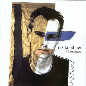 Nik Kershaw/15 Minutes
