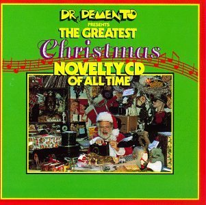 Dr. Demento Presents Greatest Xmas Novelty CD Of A Dr. Demento Presents 