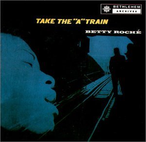 Betty Roche/Take The A Train@Remastered