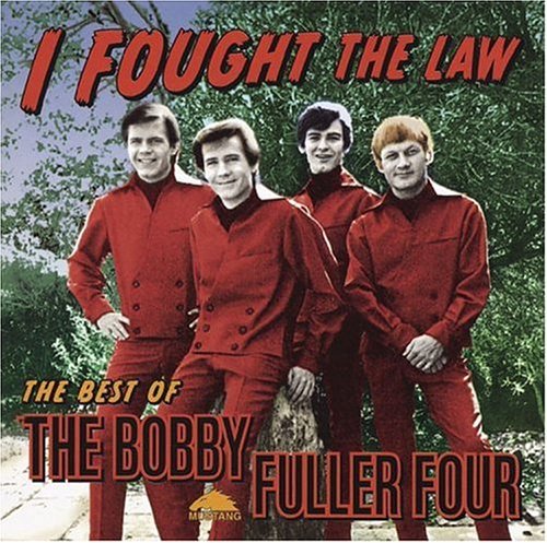Bobby Four Fuller/I Fought The Law: The Best Of