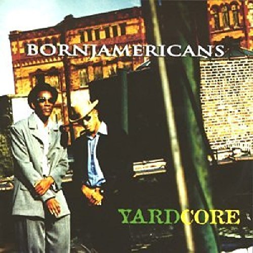 Born Jamericans Yardcore 