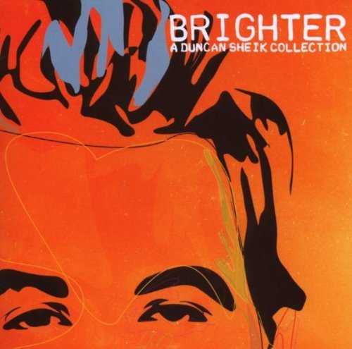Duncan Sheik/Greatest Hits-Brighter: A Dunc