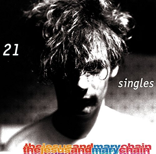 Jesus & Mary Chain/21 Singles