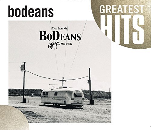 Bodeans/Best Of Bodeans: Slash & Burn@Best Of Bodeans: Slash & Burn