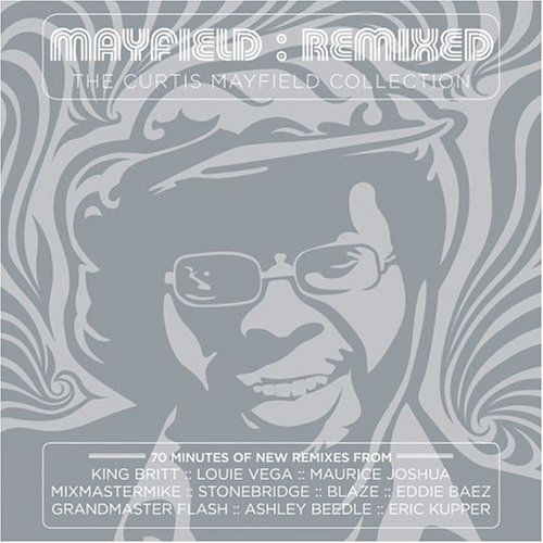 Curtis Mayfield/Mayfield: Remixed-Curtis Mayfi