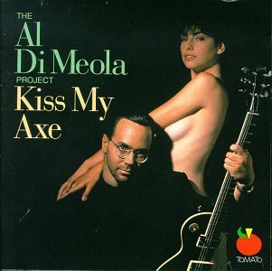 Al Di Meola/Kiss My Axe