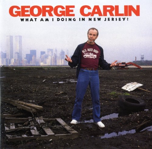 George Carlin/What Am I Doing In New Jersey?