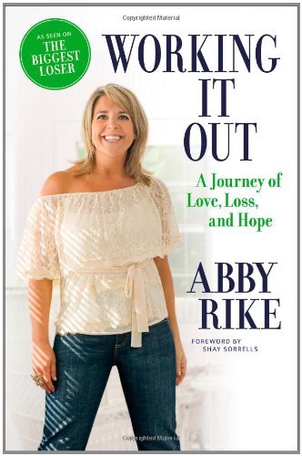 Abby Rike/Working It Out@A Journey Of Love,Loss,And Hope
