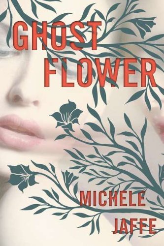 Michele Jaffe/Ghost Flower