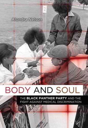 Alondra Nelson/Body and Soul@ The Black Panther Party and the Fight Against Med