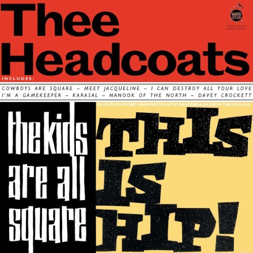 Thee Headcoats/Kids Are All Square-This Is Hi
