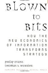 Philip Evans/Blown to Bits@ How the New Economics of Information Transforms S