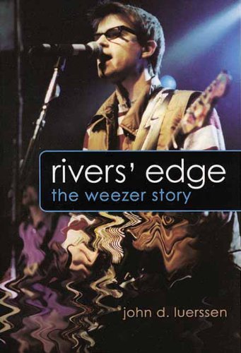 John D. Luerssen/Rivers' Edge@ The Weezer Story