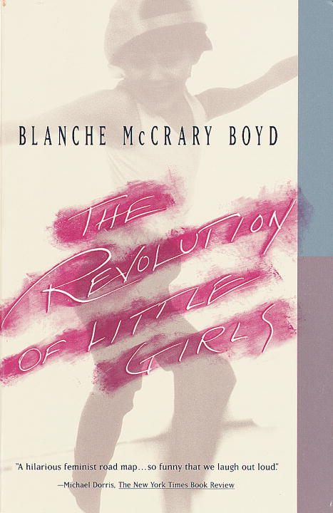 Blanche McCrary Boyd/The Revolution of Little Girls