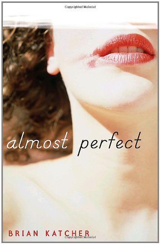Brian Katcher/Almost Perfect