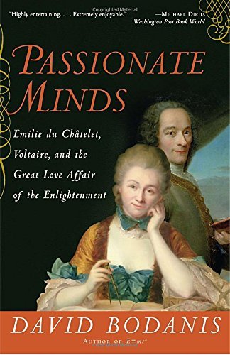 David Bodanis/Passionate Minds@ Emilie Du Chatelet, Voltaire, and the Great Love