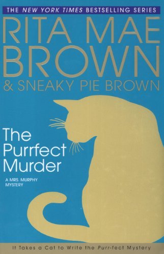 RITA MAE BROWN/The Purrfect Murder@Mrs. Murphy Mysteries