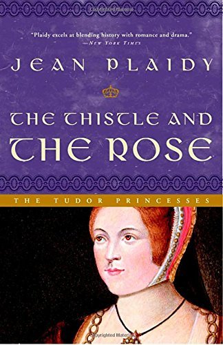 Jean Plaidy/The Thistle and the Rose@ The Story of Margaret, Princess of England, Queen