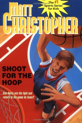 Matt Christopher/Shoot for the Hoop