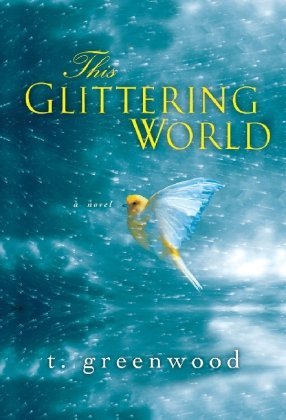 T. Greenwood/This Glittering World