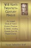 Susan Johnston Graf W.B. Yeats Twentieth Century Magus An In Depth Study Of Yeat's Esoteric Practices An 