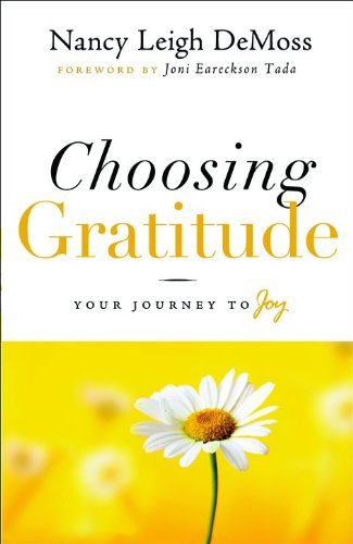 Nancy DeMoss Wolgemuth/Choosing Gratitude@ Your Journey to Joy