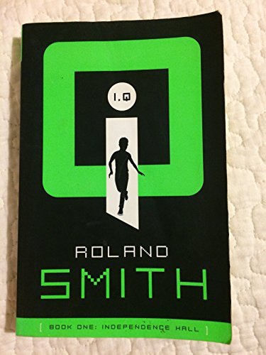 Smith Roland Iq Book 1 Independence Hall 