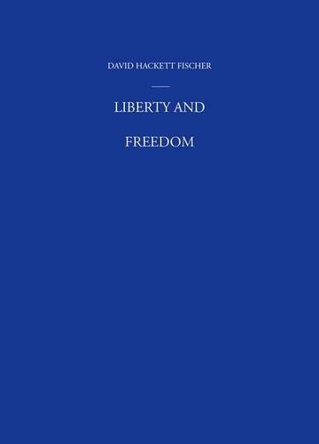 David Hackett Fischer/Liberty and Freedom
