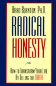 Brad Blanton Radical Honesty (how To Transform Your Life By Tel 